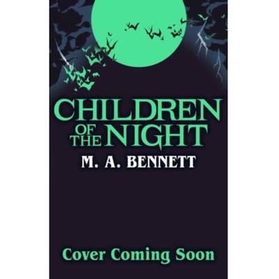 Children Of The Night (Young Gothic Book 2) - Welbeck Children's Books - M.A. Bennett