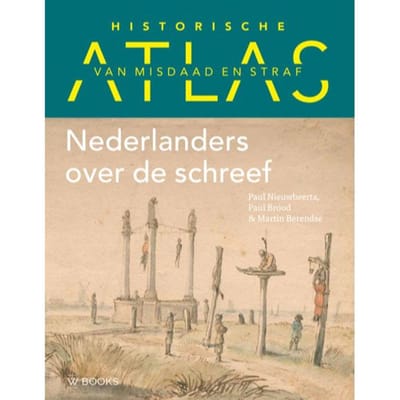 Historische Atlas Van Misdaad En Straf - Martin Berendse