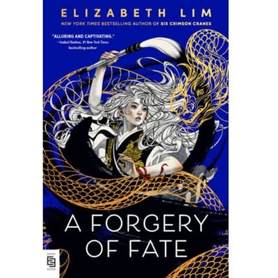A Forgery Of Fate - Knopf Books For Young Readers - Elizabeth Lim