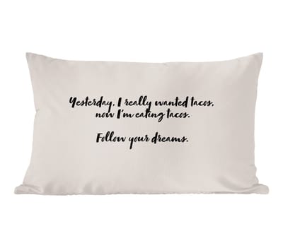 Sierkussens - Kussentjes Woonkamer - 60x40 cm - Quotes - Spreuken - Taco lover - Eten - Follow your dreams