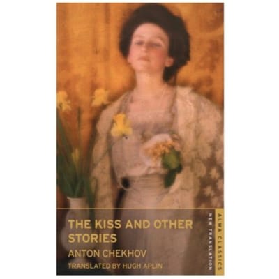 The Kiss And Other Stories: New Translation - Anton Chekhov