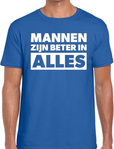 Mannen zijn beter in alles tekst t-shirt blauw heren - heren shirt Mannen zijn beter in alles S