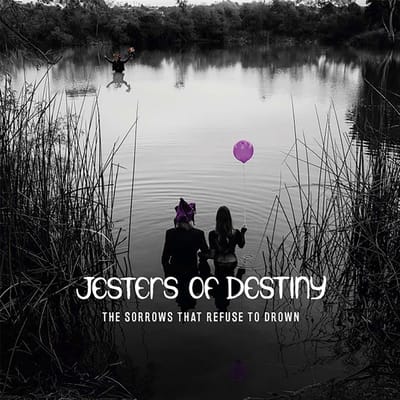 Jesters Of Destiny - The Sorrows That Refuse To Drown (LP)