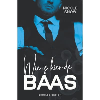 Wie Is Hier De Baas - Chicago Ceo's - Nicole Snow
