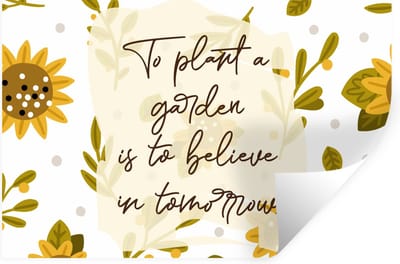 Muurstickers - Sticker Folie - Spreuken - Quotes - To plant a garden is to believe in tomorrow - 30x20 cm - Plakfolie - Muurstickers Kinderkamer - Zelfklevend Behang - Zelfklevend behangpapier - Stickerfolie