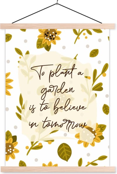 Posterhanger incl. Poster 87x120 cm - Schoolplaat - Spreuken - To plant a garden is to believe in tomorrow - Quotes - Textielposter - Blanke latten