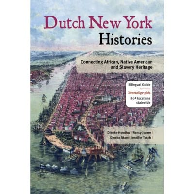 Dutch New York Histories ; Geschiedenissen Van Nederlands New York - Dienke Hondius