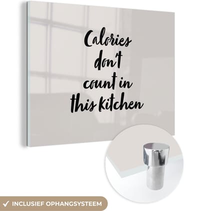 MuchoWow® Glasschilderij 120x90 cm - Schilderij acrylglas - Quotes - Koken - Spreuken - Calories don't count in this kitchen - Foto op glas - Schilderijen