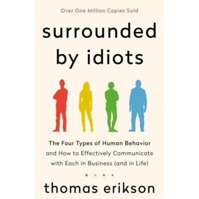 Surrounded By Idiots - The Surrounded By Idiots Series - Thomas Erikson