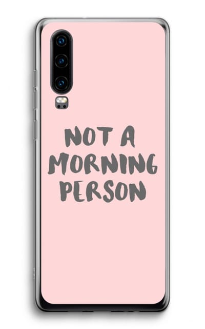 Case Company® - Hoesje geschikt voor Huawei P30 hoesje - Morning person - Soft Cover Telefoonhoesje - Bescherming aan alle Kanten en Schermrand