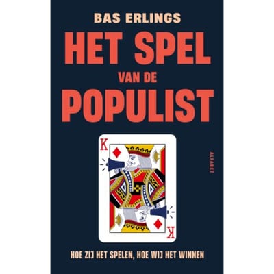Het Spel Van De Populist - Bas Erlings