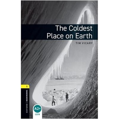 Oxford Bookworms Library: Level 1: The Coldest Place On Earth - Oxford Bookworms Elt - Tim Vicary