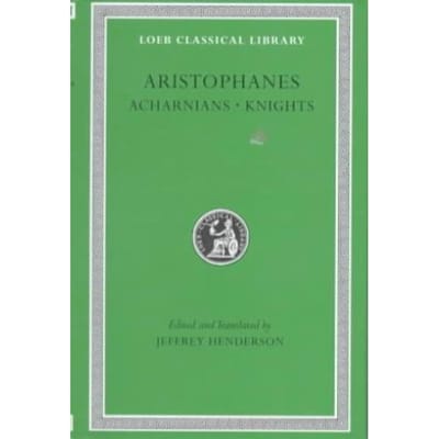 Acharnians / Knights - Aristophanes
