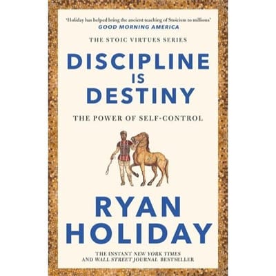 Discipline Is Destiny - Ryan Holiday