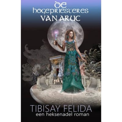 De Hogepriesteres Van Aruc - Tibisay Felida