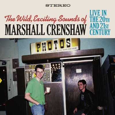 The Wild, Exciting Sounds of Marshall Crenshaw