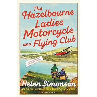 The Hazelbourne Ladies Motorcycle And Flying Club - Helen Simonson