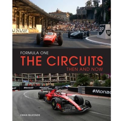 Formula One The Circuits: Then And Now - Frank Hopkinson
