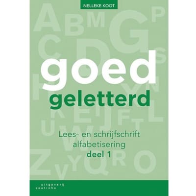 Goedgeletterd - Lees- En Schrijfschrift Alfabetisering - Deel 1 - Nelleke Koot