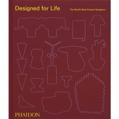 Designed For Life - Phaidon Editors