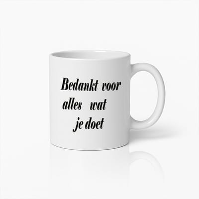 Bedankt Voor Alles Wat Je Doet Mok – Perfect Waardering Cadeau voor Collega, Juf of Geliefde