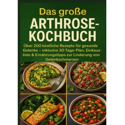 Das Große Arthrose-Kochbuch : Köstliche Rezepte Für Gesunde Gelenke - Eva Braun