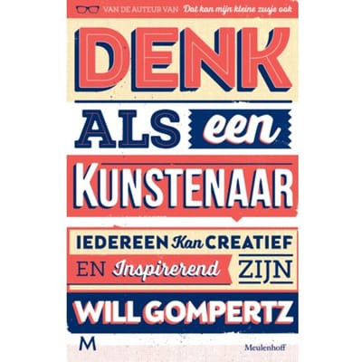 Denk Als Een Kunstenaar - Will Gompertz