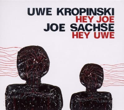 Uwe Kropinski & Joe Sachse - Hey Joe Hey Uwe (CD)