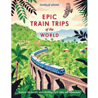 Lonely Planet Epic Train Of The World - Lonely Planet Epic Series