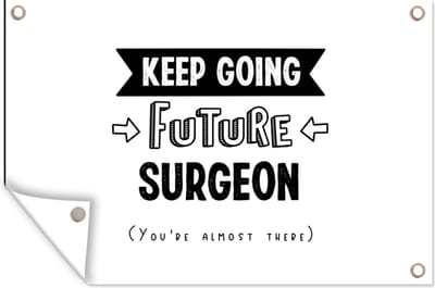 Muurdecoratie Quotes - Studeren - Chirurg - Dokter - 180x120 cm - Tuinposter - Tuindoek
