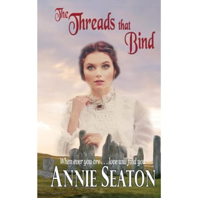 The Threads That Bind - Annie Seaton