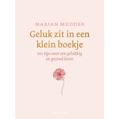 Geluk Zit In Een Klein Boekje - Marian Mudder