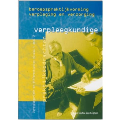 Beroepspraktijkvorming Verpleegkundige / 2 Niveau 4 - Beroepspraktijkvorming