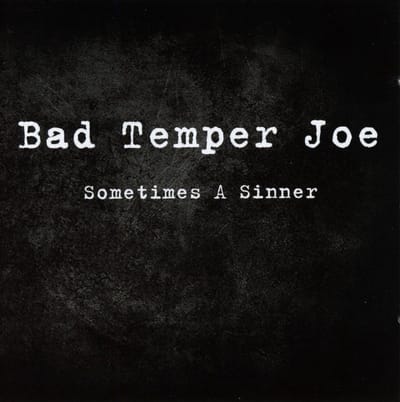 Bad Temper Joe - Sometimes A Sinner (CD)