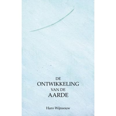 De Ontwikkeling Van De Aarde - Haro Wijnsouw