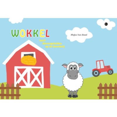 Wokkel Leert Dierengeluiden Op De Boerderij - Myke ten Haaf