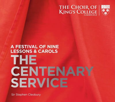 Centenary Service: A Festival Of Nine Lessons & Carols - Cambridg King's College Choir