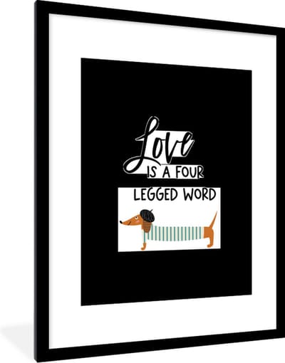 Fotolijst incl. Poster - Honden - Quotes - Spreuken - Love is a four legged word - 60x80 cm - Posterlijst