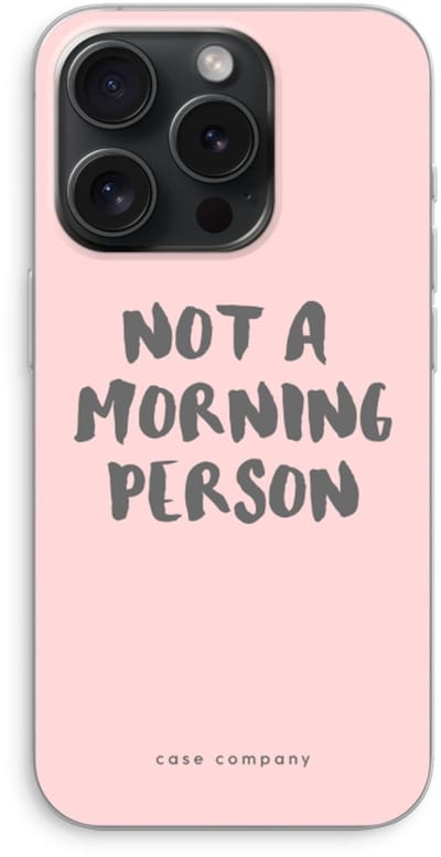 Case Company® - Hoesje geschikt voor iPhone 15 Pro hoesje - Morning person - Soft Cover Telefoonhoesje - Bescherming aan alle Kanten en Schermrand