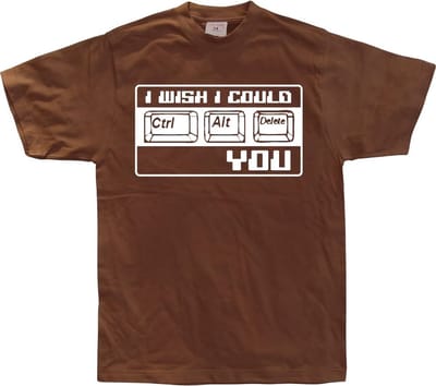 Hybris Ik wou dat ik je met CTRL-ALT-DEL kon verwijderen! Brown