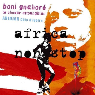 Boni Gnahoré, Le Choeur Attoungblan - Africa Non Stop (CD)