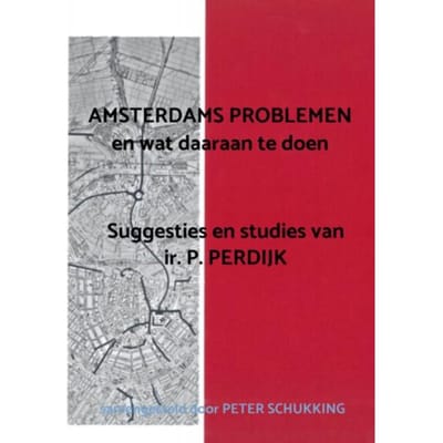 Amsterdams Problemen En Wat Daaraan Te Doen - Peter Schukking