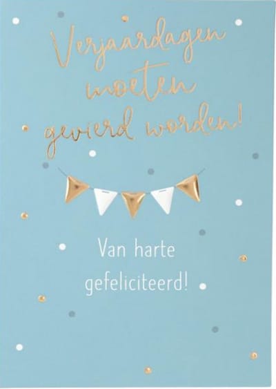 Verjaardagskaart Verjaardagen moeten gevierd worden