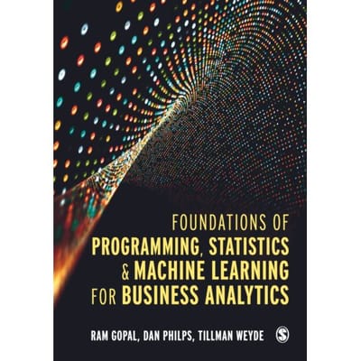 Foundations Of Programming, Statistics, And Machine Learning For Business Analytics - Gopal, Ram