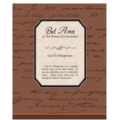 Bel Ami - Maupassant, Guy de