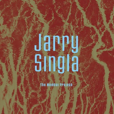 Mumbai Project - Jarry Singla