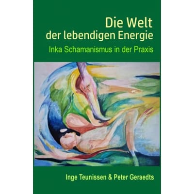 Die Welt Der Lebendigen Energie - Peter Geraedts en Inge Teunissen