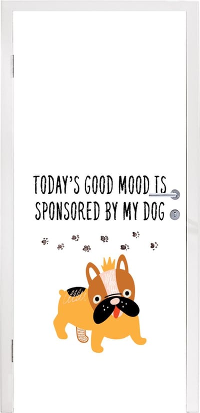 Deursticker Quotes - Honden - Spreuken - Today's good mood is sponsored by my dog - 95x235 cm - Deurposter