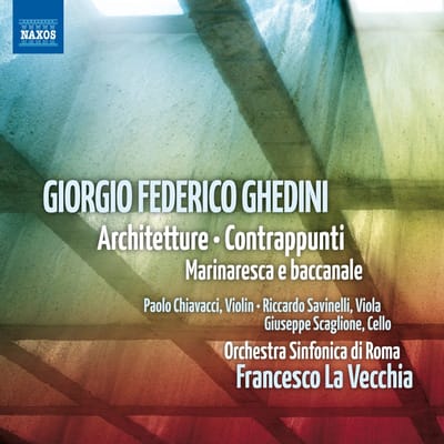 Paolo Chiavacci, Riccardo Savinelli, Giuseppe Scaglione, Orchestra Sinfonica Di Roma, Francesco La Vecchia - Ghedini: Architetture • Contrappunti • Marinaresca E Baccanale (CD)