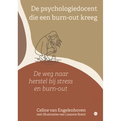 De Psychologiedocent Die Een Burn-Out Kreeg - Lisanne Roes